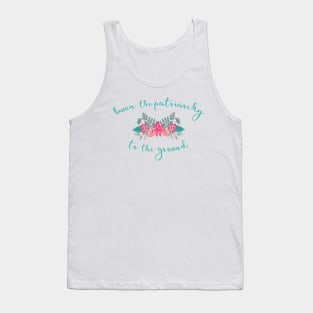 Irreverent Truths: Burn the patriarchy to the ground (pink and teal flowers) Tank Top